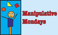 Manipulative Mondays
