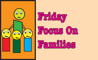 Friday Focus on Families